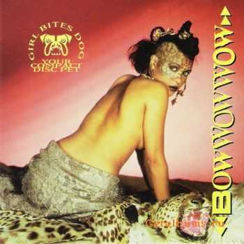 Bow Wow Wow - Girl Bites Dog - Your Compact Disc Pet (1993)