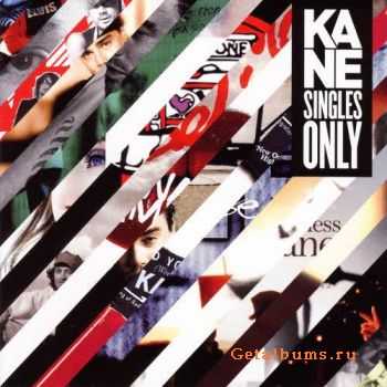Kane - Singles Only (2011) Kane - Singles Only (2011)