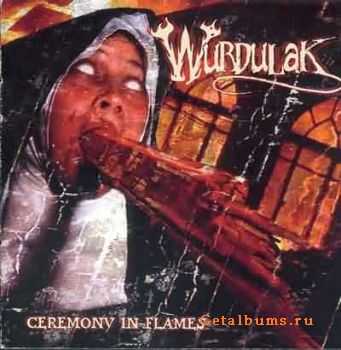 Wurdulak - Ceremony in Flames (2001)