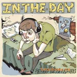 In The Day - Friends Foes And Failures (2011) In The Day - Friends Foes And Failures (2011)