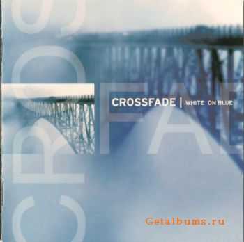 Crossfade  - White On Blue (2004)