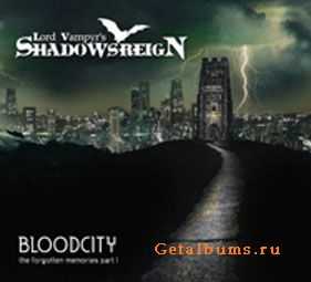 Shadowsreign  - Bloodcity: The Forgotten Memories Part 1  (2006)