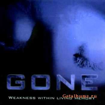 Gone - Weakness Within Living Memory (1997)