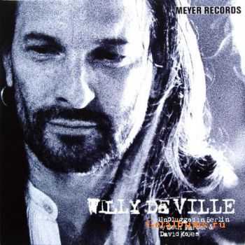 Willy DeVille - Unplugged in Berlin 2002 (2011) Willy DeVille - Unplugged in Berlin 2002 (2011)