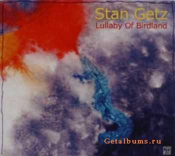 Stan Getz - Lullaby Of Birdland (2011)