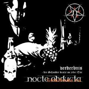 Nocte Obducta - Verderbnis - Der Schnitter Kratzt An Jeder T&#252;r (2011)