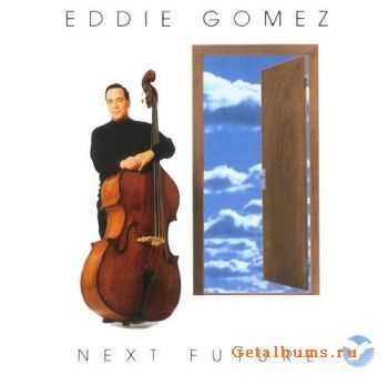 Eddie Gomez - Next Future (1993)