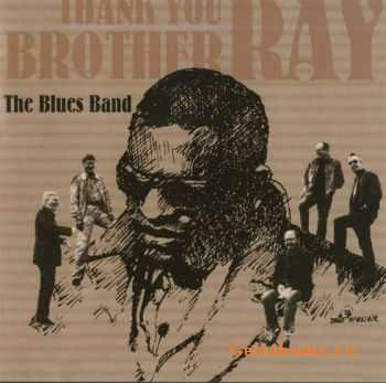 The Blues Band - Thank You Brother Ray (2006) The Blues Band - Thank You Brother Ray (2006)