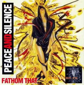 Peace And Silence - Fathom That (1995)