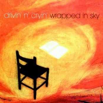 Drivin 'N' Cryin' - Wrapped In Sky (1995)