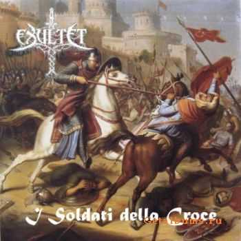 Exultet - I Soldati Della Croce (2010)