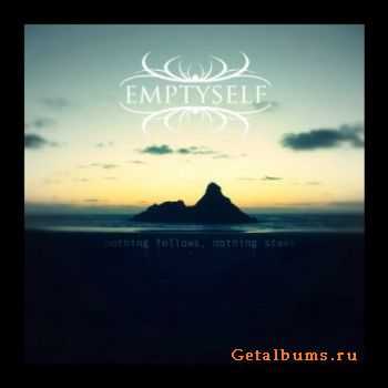 Emptyself - Nothing Follows, Nothing Stays (2011)