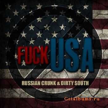 DIRTY SOUTH & CRUNK - FUCK USA (2011)