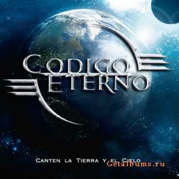 Codigo Eterno - Canten la Tierra y el Cielo (2011)