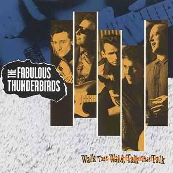 The Fabulous Thunderbirds - Walk That Walk, Talk That Talk (1991)