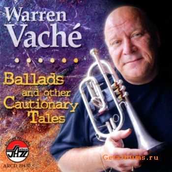 Warren Vache - Ballads and Other Cautionary Tales (2011)