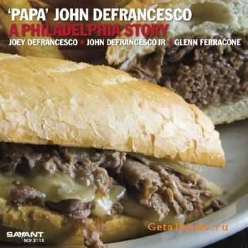 'Papa' John DeFrancesco - A Philadelphia Story (2011)