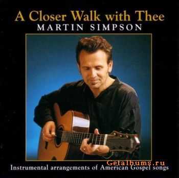 Martin Simpson - A Closer Walk With Thee (1994) Martin Simpson - A Closer Walk With Thee (1994)