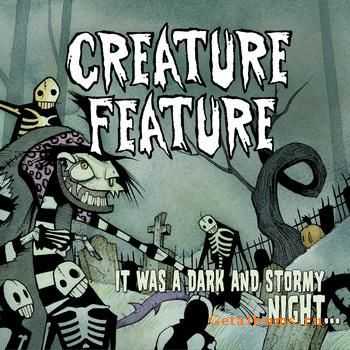 Creature Feature - It Was A Dark And Stormy Night... (2011) Creature Feature - It Was A Dark And Stormy Night... (2011)