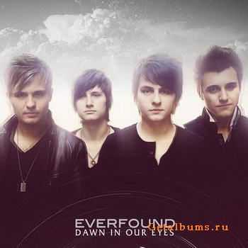 Everfound - Dawn In Our Eyes (2011)