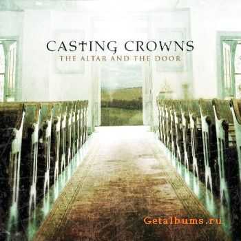 Casting Crowns - The Altar And The Door (2007)