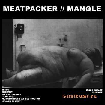 Meatpacker & Mangle - Split (2011)