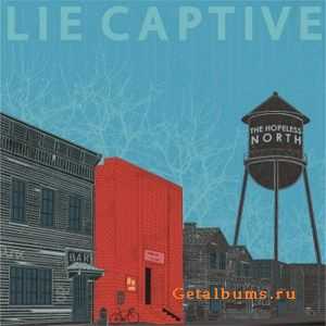 Lie Captive - The Hopeless North (2011)