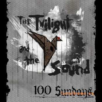 The Twilight And The Sound - 100 Sundays (2011)