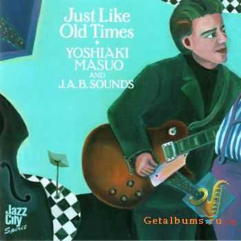 Yoshiaki Masuo and J.A.B. Sounds - Just Like Old Times (1995)