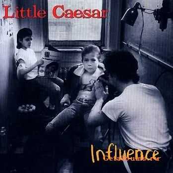 Little Caesar - Influence (1992)