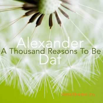 Alexander Daf - A Thousand Reasons to Be  (2008)