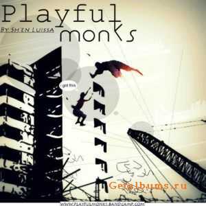 Sh'en Luissa - Playful Monks (2011)