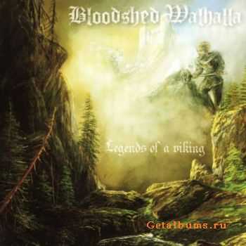 Bloodshed Walhalla  - Legends Of A Viking (2010)