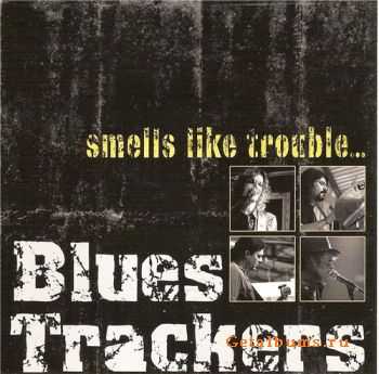 Blues Trackers - Smells Like Trouble... (2011) Blues Trackers - Smells Like Trouble... (2011)