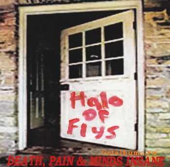 Halo Of Flys - Death, Pain & Minds Insane (2011)