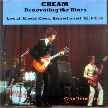 Cream - Renovating the Blues [Live at: Klooks Kleek, Konserthusers, Ricky Tick][29koms Remastering] 2CD (1966/1967)