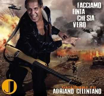 Adriano Celentano - Facciamo Finta Che Sia Vero (2011) Adriano Celentano - Facciamo Finta Che Sia Vero (2011)