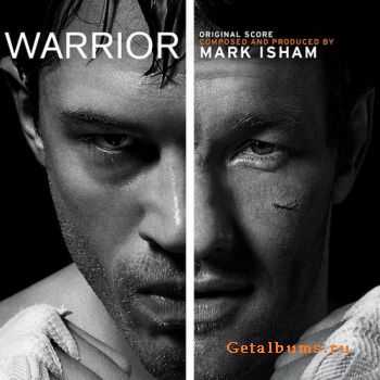 Mark Isham  - Warrior [Original Motion Picture Soundtrack] (2011)