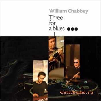 William Chabbey - Three For A Blues (2011)