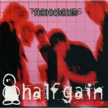 Halfgain - Techniques (2001) Halfgain - Techniques (2001)