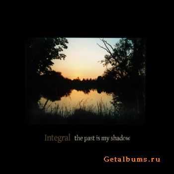 Integral - The Past Is My Shadow (2011)