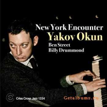 Yakov Okun, Ben Street, Billy Drummond - New York Encounter (2011)