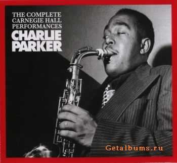 Charlie Parker - The Complete Carnegie Hall Performances (Live)(Box 4 CD)(2007)