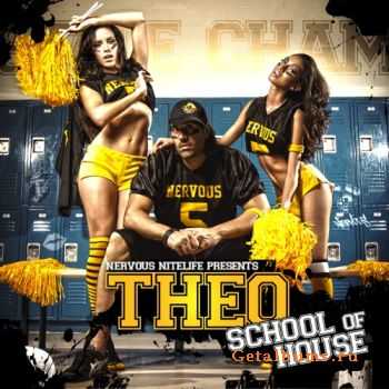 VA - Nervous Nitelife Presents Theo: School Of House 2011 VA - Nervous Nitelife Presents Theo: School Of House 2011