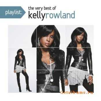Kelly Rowland - Playlist: The Very Best of Kelly Rowland (2011) Kelly Rowland - Playlist: The Very Best of Kelly Rowland (2011)