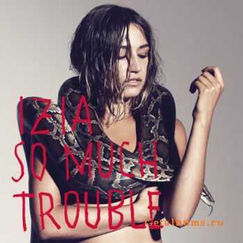 Izia - So Much Trouble (2011)