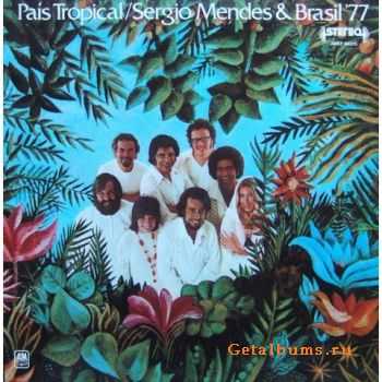 Sergio Mendes & Brasil '77*  Pais Tropical (1971)