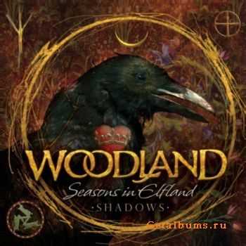 Woodland - Seasons In Elfland: Shadows (2010)
