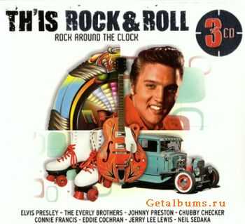 VA - Th'is Rock&Roll. Rock Around The Clock (3CD Box Set) (2011) 