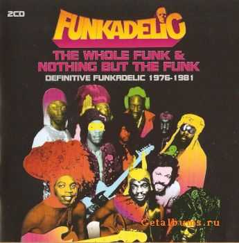 Funkadelic - Whole Funk & Nothing But The Funk (2005) HQ Funkadelic - Whole Funk & Nothing But The Funk (2005) HQ